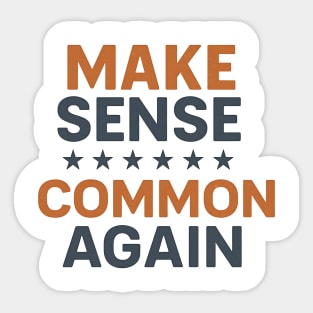 Make Sense Common Again Parody Funny Quote Sticker